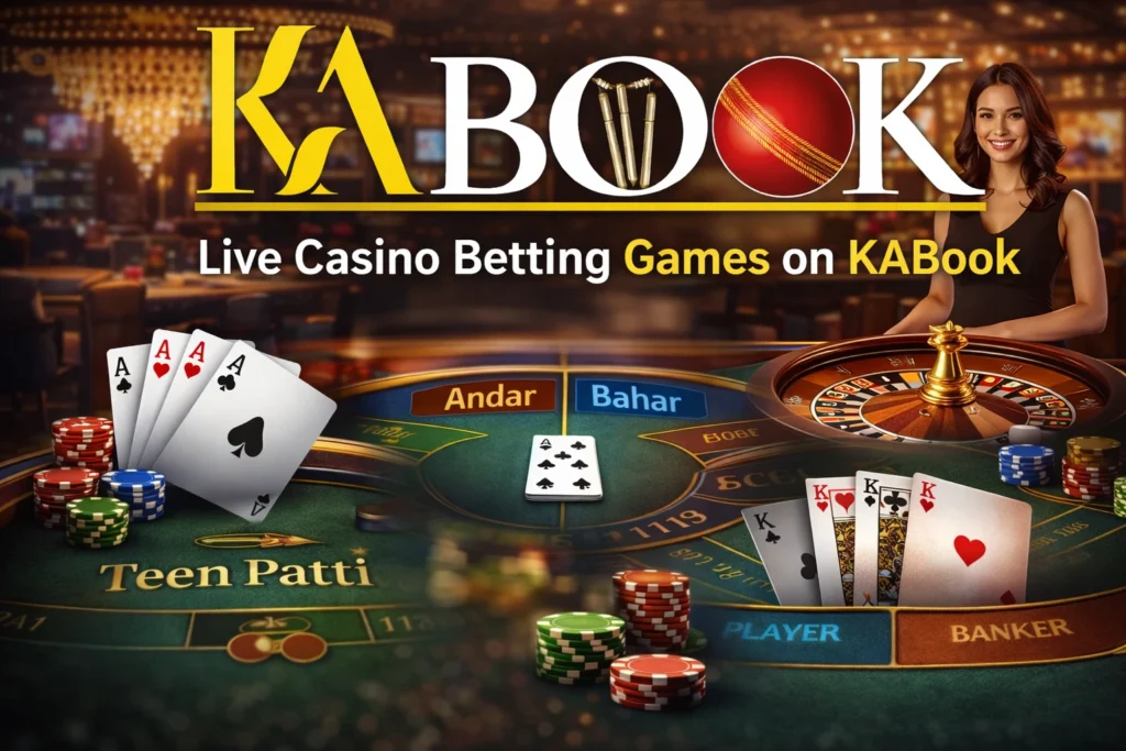 Live casino betting games on KABook including Teen Patti, Andar Bahar, Roulette and Baccarat